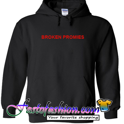 broken promises hoodie